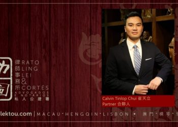 Calvin Chui made Partner at Macau’s Rato, Ling, Lei & Cortes Law Firm